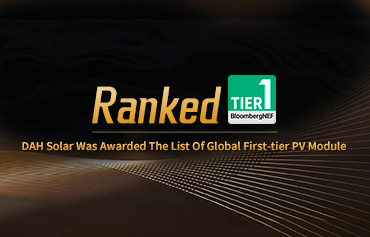 Ranking BNEF Poziom 1! Firma DAH Solar znalazła się na liście wiodących na świecie producentów modułów fotowoltaicznych